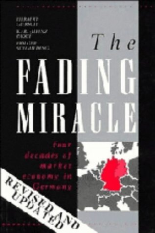 Stock image for The Fading Miracle: Four Decades of Market Economy in Germany (Cambridge Studies in Economic Policies and Institutions) for sale by Sutton Books