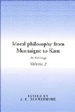 9780521353625: Moral Philosophy from Montaigne to Kant: Volume 2: An Anthology