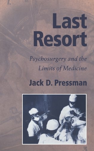 Beispielbild fr Last Resort: Psychosurgery and the Limits of Medicine (Cambridge Studies in the History of Medicine) zum Verkauf von mountain