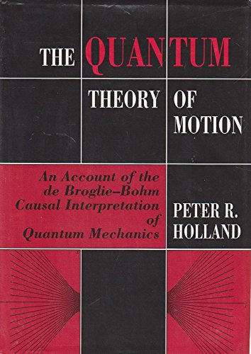 9780521354042: The Quantum Theory of Motion: An Account of the de Broglie-Bohm Causal Interpretation of Quantum Mechanics