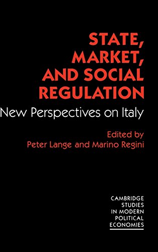 Stock image for State, Market and Social Regulation: New Perspectives on Italy (Cambridge Studies in Modern Political Economies) for sale by Bahamut Media