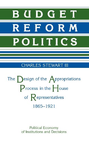 Beispielbild fr Budget Reform Politics : The Design of the Appropriations Process in the House of Representatives, 1865-1921 zum Verkauf von Better World Books: West