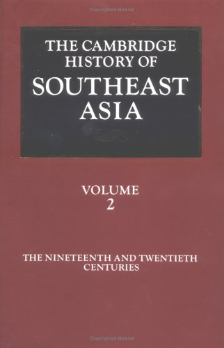 Beispielbild fr The Cambridge History of Southeast Asia: Volume 2, the Nineteenth and Twentieth Centuries zum Verkauf von ThriftBooks-Dallas