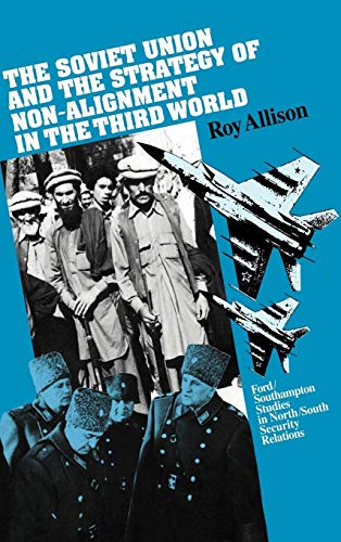 Beispielbild fr The Soviet Union and the strategy of non-alignment in the Third World. zum Verkauf von Kloof Booksellers & Scientia Verlag