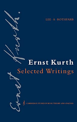 9780521355223: Ernst Kurth: Selected Writings: 2 (Cambridge Studies in Music Theory and Analysis, Series Number 2)