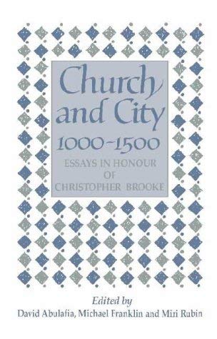 Imagen de archivo de Church and City 1000 - 1500: essays in honour of Christopher Brooke a la venta por AwesomeBooks