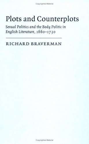 9780521356206: Plots and Counterplots: Sexual Politics and the Body Politic in English Literature, 1660–1730 (Cambridge Studies in Eighteenth-Century English Literature and Thought, Series Number 18)