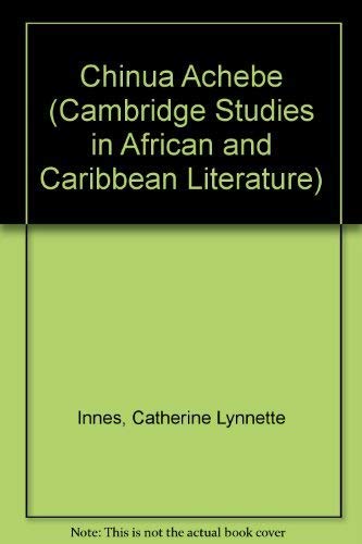 9780521356237: Chinua Achebe (Cambridge Studies in African and Caribbean Literature, Series Number 1)