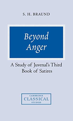 Stock image for Beyond Anger: A Study of Juvenal's Third Book of Satires (Cambridge Classical Studies) for sale by Powell's Bookstores Chicago, ABAA