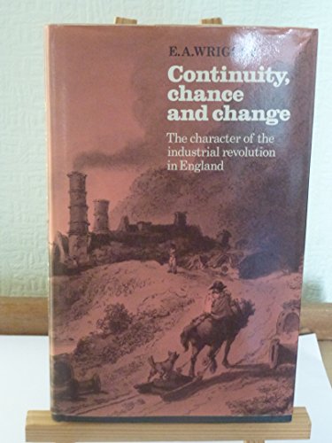 Continuity, Chance and Change: The Character of the Industrial Revolution in England