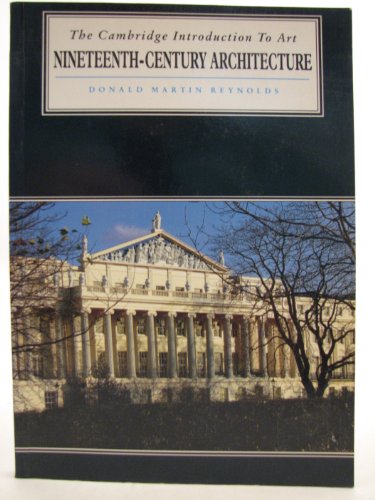 Nineteenth Century Architecture (Cambridge Introduction to the History of Art) (9780521356831) by Reynolds