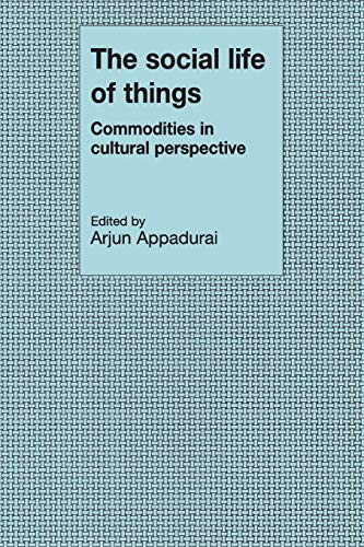 Beispielbild fr The Social Life of Things: Commodities in Cultural Perspective zum Verkauf von GoldBooks