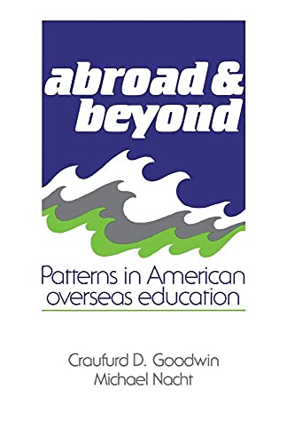Imagen de archivo de Abroad and Beyond: Patterns In American Overseas Education a la venta por Cambridge Rare Books