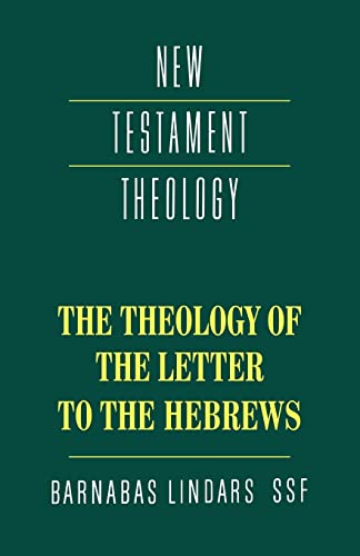 Beispielbild fr The Theology of the Letter to the Hebrews (New Testament Theology) zum Verkauf von Books From California