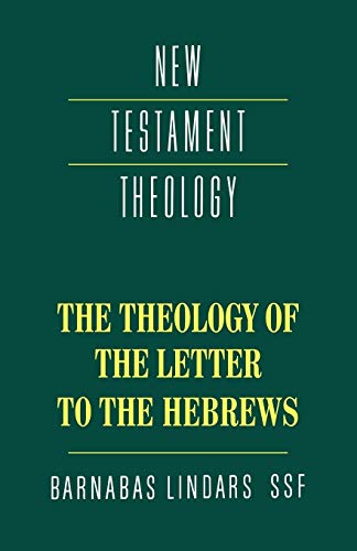 Imagen de archivo de The Theology of the Letter to the Hebrews (New Testament Theology) a la venta por Books From California