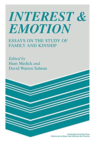Beispielbild fr Interest and Emotion: Essays on the Study of Family and Kinship (MSH: Colloques) zum Verkauf von Monster Bookshop