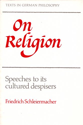 Imagen de archivo de On religion: speeches to its cultured despisers: introduction, translation, and notes by Richard Crouter (Texts in German philosophy) a la venta por Rosemary Pugh Books