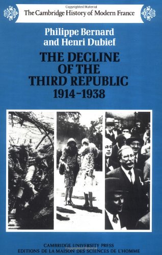 Stock image for The Decline of the Third Republic, 1914 - 1938 (The Cambridge History of Modern France) for sale by The Bookseller