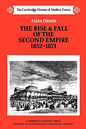 Imagen de archivo de The Rise and Fall of the Second Empire, 1852-1871: 3 (The Cambridge History of Modern France) a la venta por Chiron Media