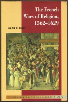 Stock image for The French Wars of Religion 1562-1629 for sale by Hudson's Bookstore