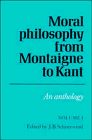 9780521358750: Moral Philosophy from Montaigne to Kant: Volume 1: An Anthology