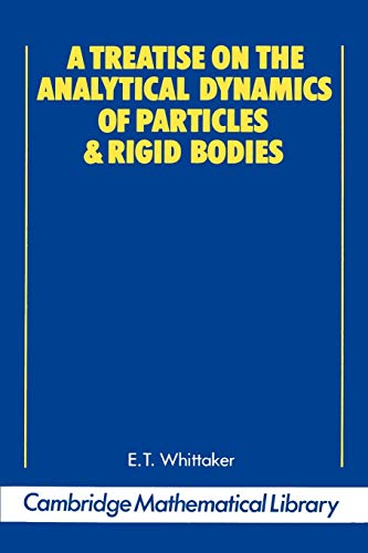 Stock image for A Treatise on the Analytical Dynamics of Particles and Rigid Bodies: With an Introduction to the Problem of Three Bodies for sale by Chiron Media
