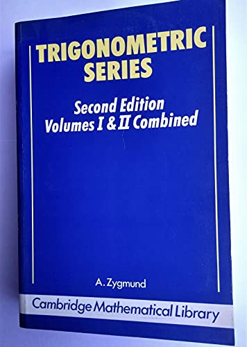 Imagen de archivo de Trigonometric Series. Second edition (v. 1 & 2). (Cambridge Mathematical Library) a la venta por Zubal-Books, Since 1961