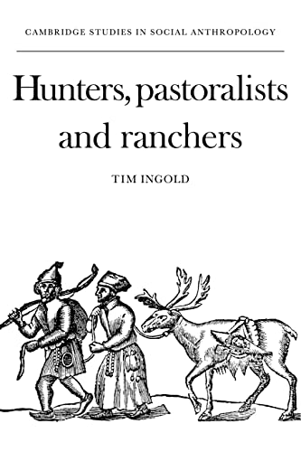 Imagen de archivo de Hunters, Pastoralists and Ranchers: Reindeer Economies and Their Transformations a la venta por Chiron Media