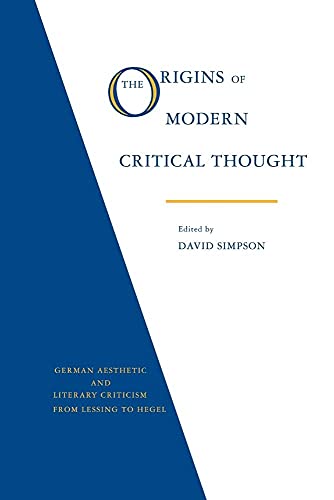 Stock image for The Origins of Modern Critical Thought: German Aesthetic and Literary Criticism from Lessing to Hegel for sale by ThriftBooks-Dallas