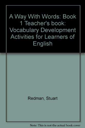 A Way With Words: Book 1 Teacher's book: Vocabulary Development Activities for Learners of English (9780521359184) by Redman, Stuart; Ellis, Robert