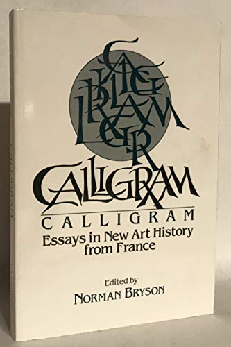 Imagen de archivo de Calligram: Essays in New Art History from France a la venta por ThriftBooks-Dallas