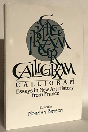 Stock image for Calligram: Essays in New Art History from France for sale by ThriftBooks-Dallas