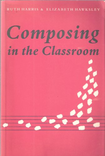 Beispielbild fr Composing in the Classroom (Resources of Music) zum Verkauf von WorldofBooks