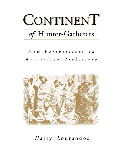 Imagen de archivo de Continent of Hunter-Gatherers: New Perspectives in Australian Prehistory a la venta por Chiron Media