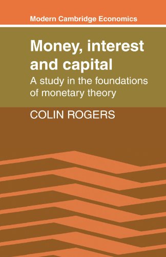 9780521359566: Money, Interest and Capital: A Study in the Foundations of Monetary Theory