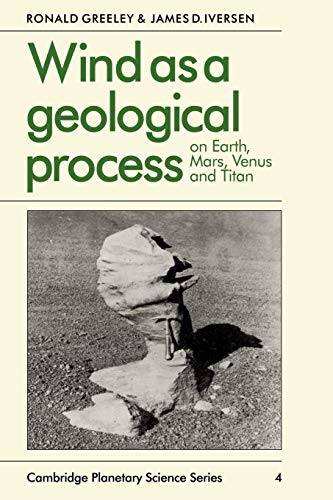 9780521359627: Wind as a Geological Process: On Earth, Mars, Venus and Titan (Cambridge Planetary Science Old, Series Number 4)