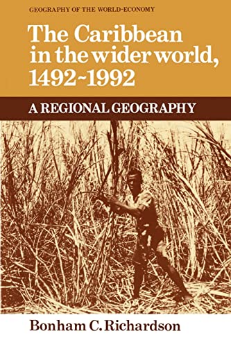 Beispielbild fr The Caribbean in the Wider World, 1492-1992 : A Regional Geography zum Verkauf von Better World Books