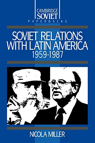 Beispielbild fr Soviet Relations with Latin America, 1959-1987 zum Verkauf von Better World Books
