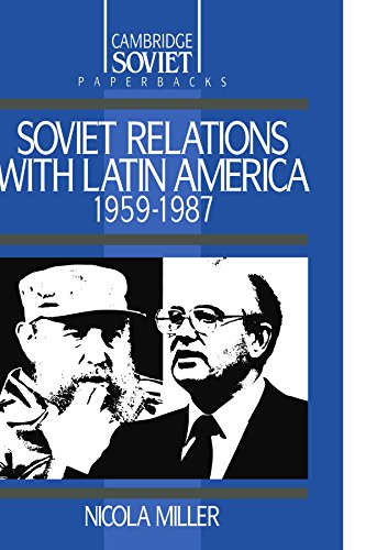 Imagen de archivo de SOVIET RELATIONS WITH LATIN AMERICA 1959-1987 a la venta por Zane W. Gray, BOOKSELLERS