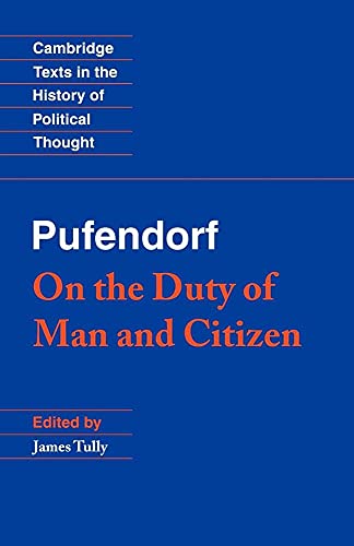 Beispielbild fr Pufendorf: On the Duty of Man and Citizen according to Natural Law (Cambridge Texts in the History of Political Thought) zum Verkauf von Blue Vase Books