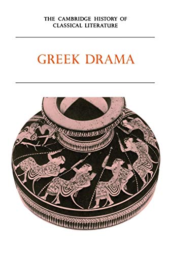 9780521359825: The Cambridge History of Classical Literature: Volume 1, Greek Literature, Part 2, Greek Drama
