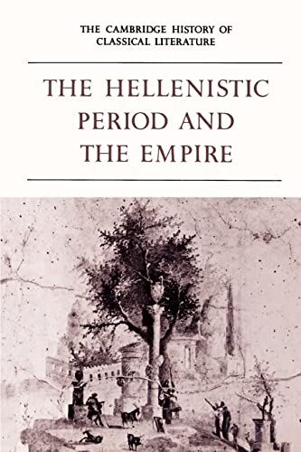 The Cambridge History of Classical Literature. Volume 1. Part 4. The Hellenistic Period and the E...