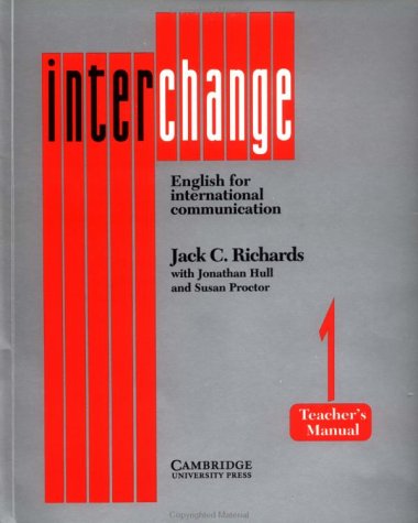 Interchange 1 Teacher's manual: English for International Communication (9780521359894) by Richards, Jack C.; Hull, Jonathan; Proctor, Susan