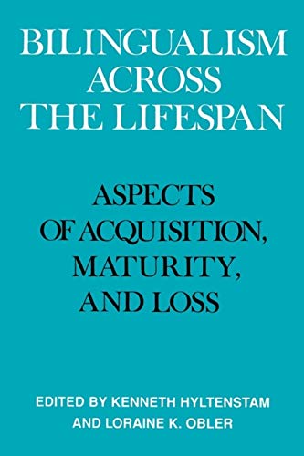 Imagen de archivo de Bilingualism across the Lifespan: Aspects of Acquisition, Maturity and Loss a la venta por Books From California