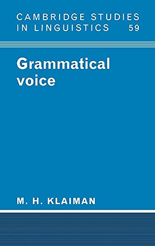 Stock image for Grammatical Voice (Cambridge Studies in Linguistics, Series Number 59) for sale by Corner of a Foreign Field