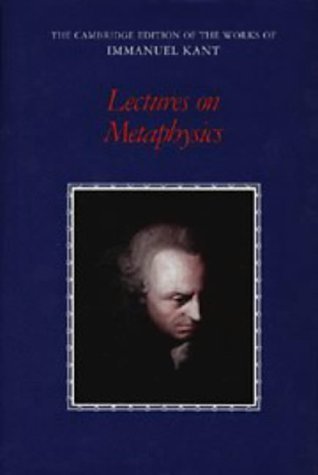 9780521360128: Lectures on Metaphysics (The Cambridge Edition of the Works of Immanuel Kant)