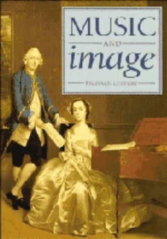 Stock image for Music and Image Domesticity, Ideology and Socio-Cultural Formation in Eighteenth-Century England for sale by David's Books