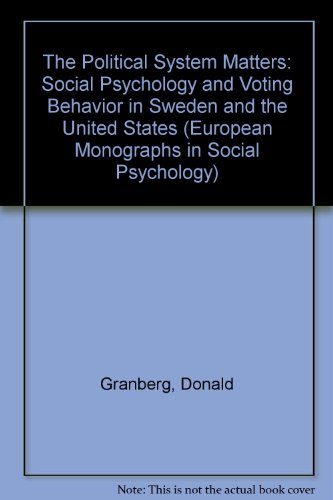 9780521360319: The Political System Matters: Social Psychology and Voting Behavior in Sweden and the United States