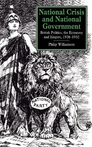 

National Crisis and National Government: British Politics, the Economy and Empire, 1926-1932 [first edition]