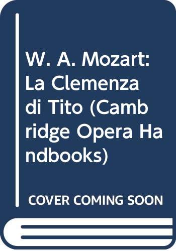 Beispielbild fr W. A. Mozart : La Clemenza di Tito zum Verkauf von Better World Books